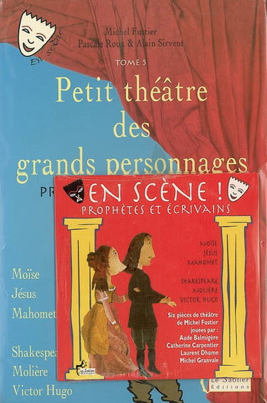 Petit théâtre des grands personnages. Vol. 5. Prophètes et écrivains
