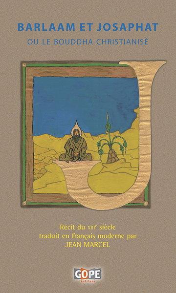 Couverture de Barlaam et Josaphat ou Le Bouddha christianisé : récit du XIIIe siècle