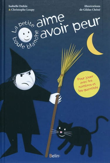 La petite boule blanche aime avoir peur : pour jouer avec les nombres et les quantités