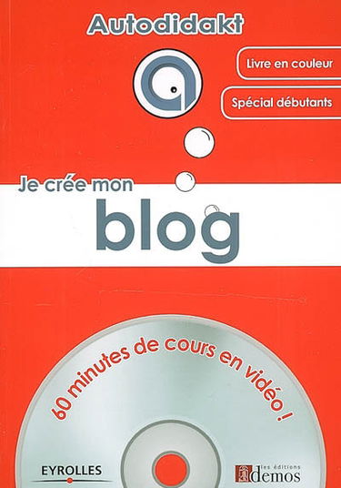 Je crée mon blog : 60 minutes de cours en vidéo !