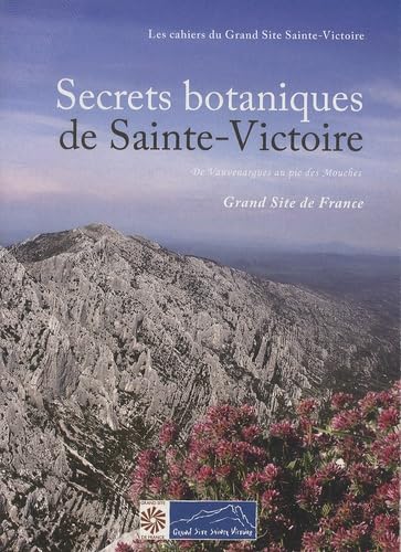 Secrets botaniques de Sainte-Victoire: De Vauvenargues au pic des Mouches