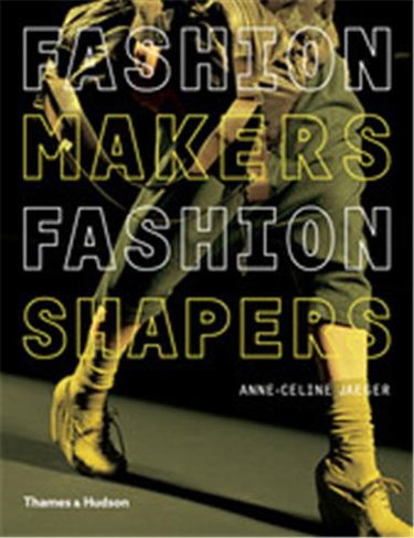 Couverture de Fashion Makers, Fashion Shapers : The Essential Guide to Fashion by Those in the Know
