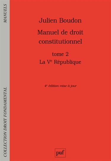 Manuel de droit constitutionnel. Vol. 2. La Ve République