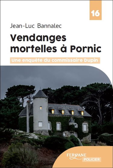 Une enquête du commissaire Dupin. Vendanges mortelles à Pornic