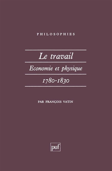 Le Travail : économie et physique, 1780-1830