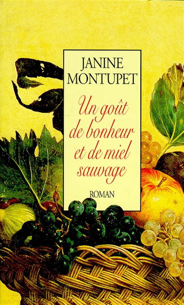 Un Goût de bonheur et de miel sauvage