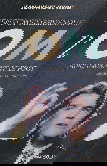 Vingt milliards sous l'OM : Tapie, l'argent, le foot