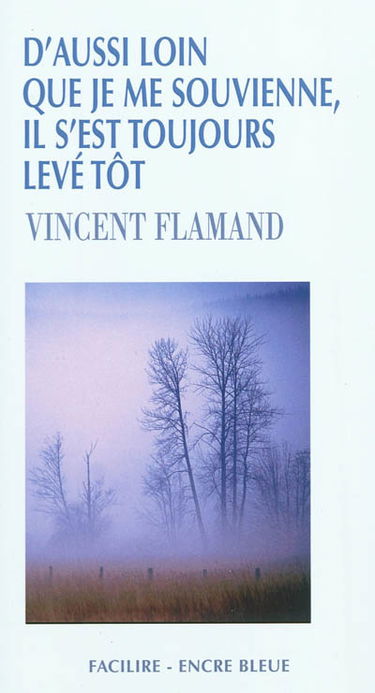 D'aussi loin que je me souvienne, il s'est toujours levé tôt