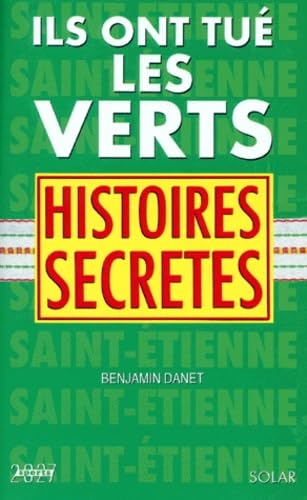 Ils ont tué les Verts : histoires secrètes