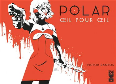 Polar. Vol. 2. Oeil pour oeil