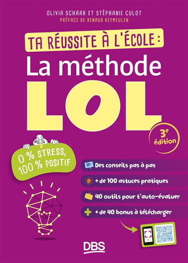 La méthode LOL : ta réussite à l'école : 0 % stress, 100 % positif