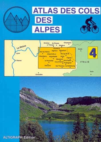 Atlas des cols des Alpes. Vol. 4. Lanslebourg, Aix-les-Bains, Beaufort