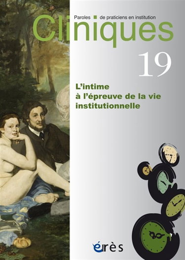 Couverture de Cliniques : paroles de praticiens en institution, n° 19. L'intime à l'épreuve de la vie institutionnelle par Collectif