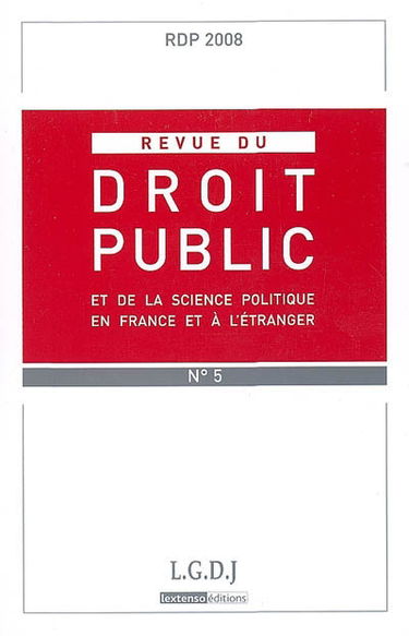 Revue du droit public et de la science politique en France et à l'étranger, n° 5 (2008)