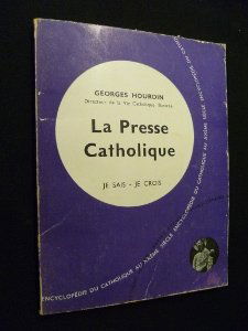 Je sais -je crois, la presse catholique