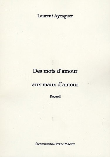 Des mots d'amour aux maux d'amour : recueil