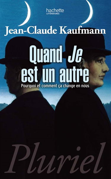 Quand je est un autre : pourquoi et comment ça change en nous