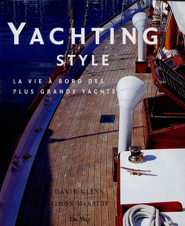 Yachting style : la vie à bord