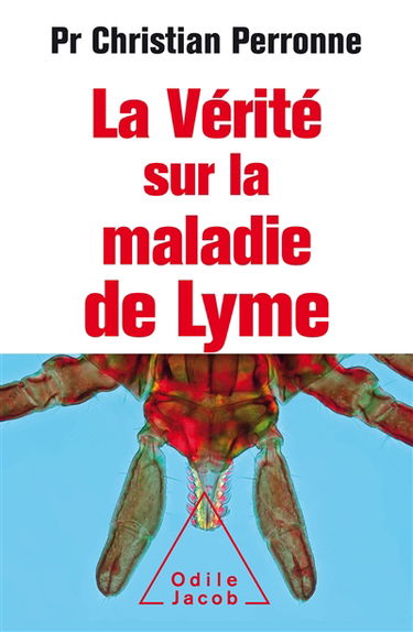 La vérité sur la maladie de Lyme : infections cachées, vies brisées, vers une nouvelle médecine