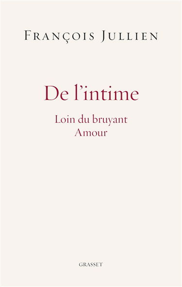 De l'intime : loin du bruyant amour