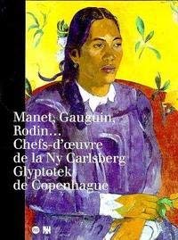 Manet, Gauguin, Rodin, chefs-d'oeuvre de la Ny Carlsberg Glyptotek : exposition, Musée d'Orsay, Paris, 21 sept. 1995-janv. 1996