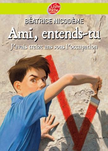 Ami, entends-tu... : j'avais treize ans sous l'occupation