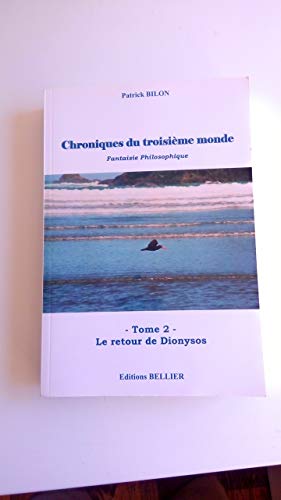 Chroniques du troisième monde: Tome 2, Le retour de Dionysos