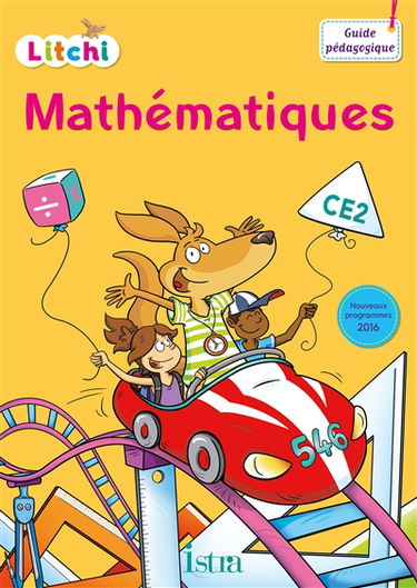 Litchi mathématiques CE2 : guide pédagogique du fichier de l'élève