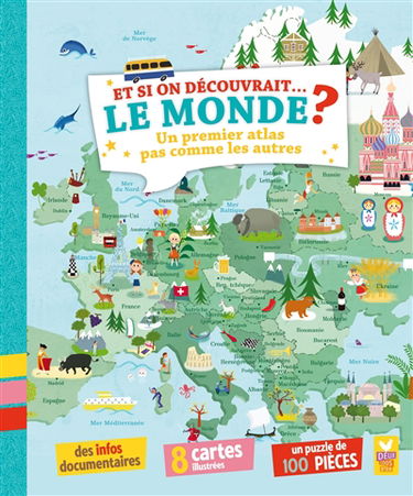 Et si on découvrait... le monde ? : un premier atlas pas comme les autres