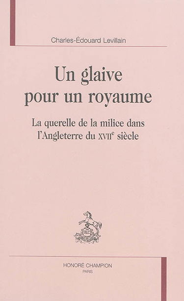 Un glaive pour un royaume : la querelle de la milice dans l'Angleterre du XVIIe siècle