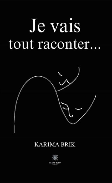 Je vais tout raconter...