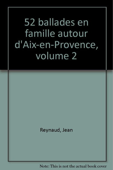 52 balades en famille autour d'Aix-en-Provence. Vol. 2