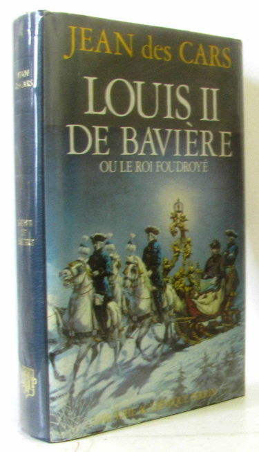 Louis II de Bavière ou le roi foudroyé
