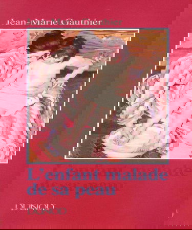L'enfant malade de sa peau: Approche psychosomatique de l'allergie précoce