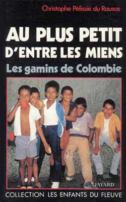 Au plus petit d'entre les miens : les gamins de Colombie