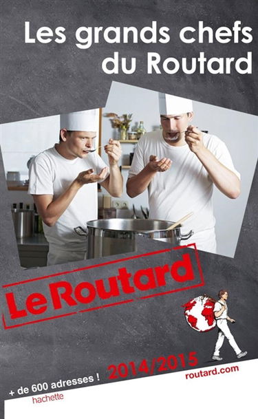 Les grands chefs du Routard : 2014-2015