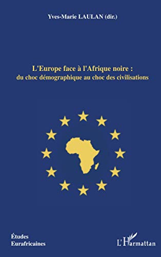 Couverture de L'Europe face à l'Afrique noire : du choc démographique au choc des civilisations