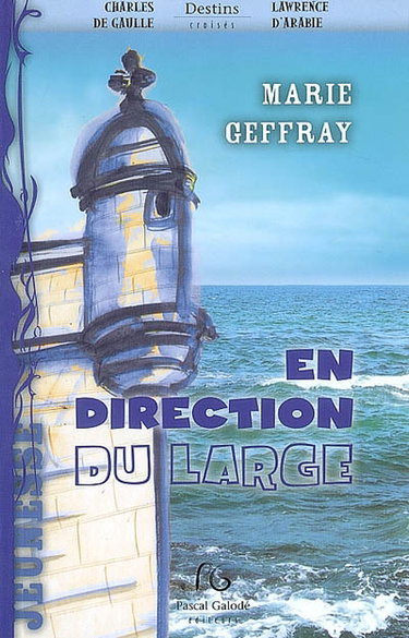 Couverture de En direction du large : Charles de Gaulle, Lawrence d'Arabie