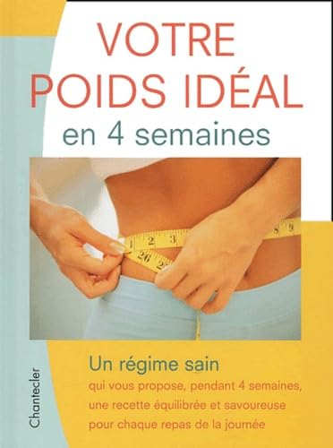 Votre Poids Ideal En 4 Semaines