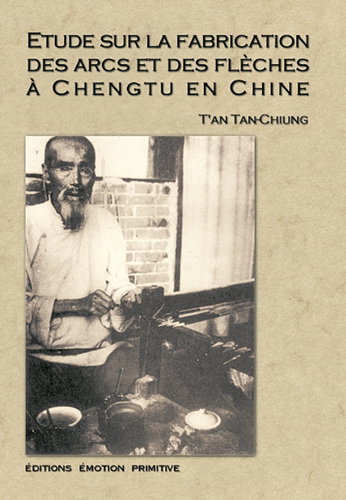 Couverture de Etude sur la fabrication des arcs et des flèches à Chengtu en Chine