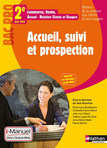 Accueil, suivi et prospection : 2e bac pro 3 ans : commerce, vente, accueil-relation clients et usagers