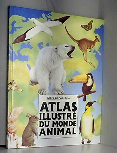 Atlas illustré du monde animal