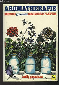 Aromathérapie : soigner grâce aux essences de plantes