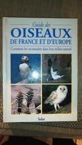 Guide des oiseaux de France et d'Europe : comment les reconnaître dans leur milieu naturel