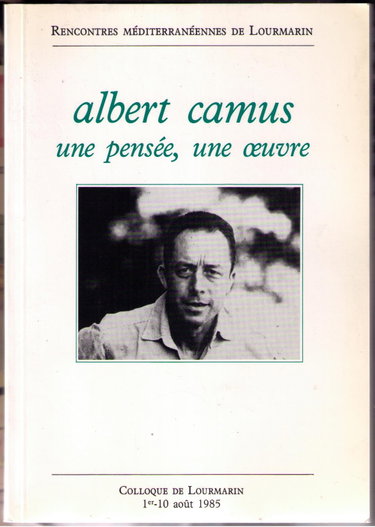 Couverture de albert camus une pensée une oeuvre (colloque de lourmarin 1-10 août 1985)
