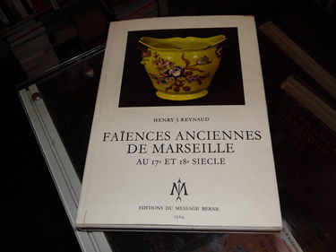 Faiences Anciennes de Marseille au 17e et 18e siecle.