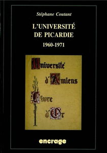 L'Université de Picardie : 1960-1971, l'affirmation d'une identité régionale