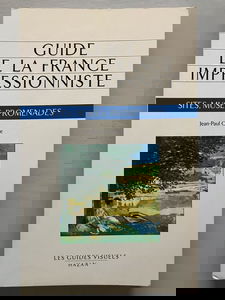 Guide de la France impressionniste : sites, musées, promenades