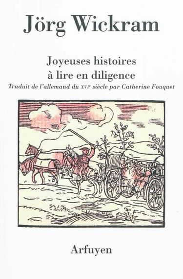 Joyeuses histoires à lire en diligence ou Le petit livre du coche. Das Rollwagenbüchlin