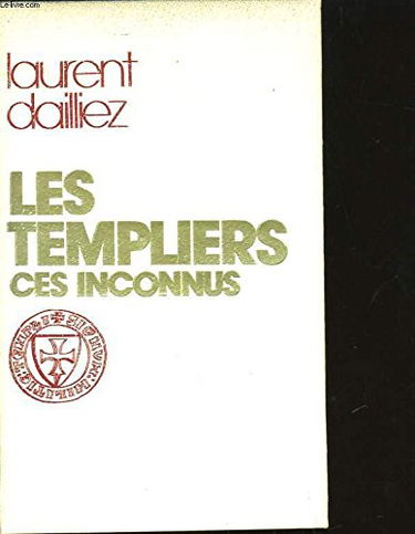Les Templiers, ces inconnus